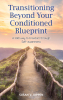 Susan V. Kippen Announces the Release of Her New Book, "Transitioning Beyond Your Conditioned Blueprint – a Pathway to Freedom Through Self-Awareness"