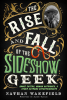 Vaudevisuals Press is Proud to Present Their New Imprint, Outside Talker Press. OTP is Excited for "The Rise and Fall of the Sideshow Geek."