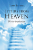 Author Garry Estrada’s New Book, "Letters from Heaven: Divine Inspiration," is a Contemplative Work Offering a Message of Hope and Love for Christian Readers