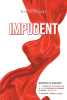 Elbio Suarez’s Newly Released "Impudent" is a Moving Analysis of Faith and the Modern Christian Experience