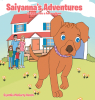 Cynthia McCarty Hatch’s Newly Released "Saiyanna’s Adventures: Saiyanna Gets a Forever Home" is a Charming Story of a Puppy’s Journey to a Forever Home