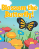 Shawnitha Cooper’s Newly Released "Blossom the Butterfly!" is a Charming Story of Growth and Learning to Surround Oneself with Good Friends