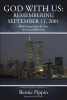 Bernie Pippin’s Newly Released "God With Us: Remembering September 11, 2001" is an Engaging Collection of Sermons Derived from the Robust Emotions of a Fateful Day