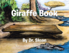 Dr. Sloan’s Newly Released "Giraffe Book" is a Fresh Story Presentation of an ABC Series