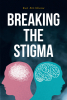 Kat Pettibone’s New Book, "Breaking the Stigma," is a Powerful Tool for Those Who Want to Understand the Nuances and Complexities of Bipolar Disorder