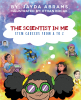 Jayda Abrams’s New Book, “The Scientist in Me: STEM Careers from A to Z,” Looks at All the Incredible Jobs in Different Scientific Fields That Anyone Could Pursue
