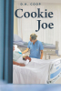D.H. Coop’s New Book, “Cookie Joe,” Tells the Story of How One Innocent Gesture of Sending Cookies to an Injured Soldier Forever Impacted His Life & the Lives of Others