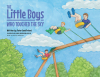 Author Peter Goodfriend’s New Book, "The Little Boys Who Touched the Sky," is About the Magic & Joy That is a Part of Childhood, Especially Spending Time Playing Outside
