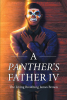 Author The Living Breathing James Brown’s Book, “A Panther’s Father IV,” is the Return of Jean Paul, the Panther, & His Exploits of Fighting Crime & Keeping the Peace
