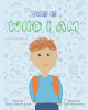 Author Kathryn Tassinari Claywell’s New Book, "This Is Who I Am," Explores the Fears Young Children Often Feel of Not Being Accepted by People on the First Day of School