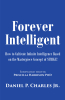 Daniel P. Charles, Jr’s New Book, "Forever Intelligent," is an Eye-Opening Instructional Book That Teaches Readers How to Improve Their Intelligence Capabilities