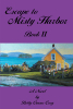 Author Betty Owens Cory’s New Book, "Escape to Misty Harbor: Book II," is the Thrilling Continuation of This Riveting Series as Beth Has a Fresh Start in Maine