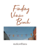 Author markewilliams’s New Book, “Finding Venice Beach,” is a Series of Images That Reveal the Struggle & Beauty to be Found Within Venice Beach & the Human Experience