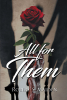 Author Robert S. Maiden’s New Book, "All for Them," is a Rivetingly Eerie Tale of Destiny and Horror as a Young Girl is Befriended by the Grim Reaper Himself