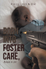 Phil Honor’s New Book, "Born into Foster Care, Raised in Jail," is a Moving Autobiography About Fighting to Break Free from the Cyclical Nature of Abuse Within the System