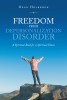 Author Dean Holbrook’s New Book, "Freedom from Depersonalization Disorder," Provides Concrete Steps to Help Readers Alleviate Their Spiritual Illnesses with Christianity