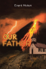 Evant Moten’s Newly Released "Our Father" is a Suspenseful Tale of Unexpected Twists of Fate