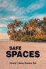 Pamela T. Barber-Freeman, PhD’s Newly Released "Safe Spaces" is a Heartfelt Discussion of the Comfort and Protection One Can Find in God