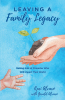 Kari Alvaro’s Newly Released "Leaving a Family Legacy: Raising Kids of Character Who Will Impact Their World" is an Engaging Discussion of Parenting