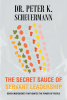 Dr. Peter K. Scheuermann’s Newly Released "The Secret Sauce of Servant Leadership" is an Informative Study of the Servant Leadership Structure
