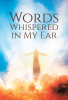 Vanessa McFarlin’s Newly Released "Words Whispered in My Ear" is a Thought-Provoking Collection of Poetry and Reflections That Will Inspire