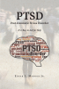 Edgar L. Maroon Jr.’s Newly Released “PTSD Post-traumatic Stress Disorder: It’s Okay to Ask for Help” is an Informative Study of a Significant Health Concern