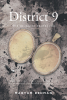 Maryam Rehman’s New Book "District 9" is a Thrilling Crime Story of One Man's Journey Undercover to Find the Dangerous Finity Bros, Leading Him to an Enemy from His Past