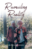 Emily Stalder Johnson’s New Book, "Reconciling Reality," Centers Around a Young Teen Who is Forced to Live with His Uncle and Adapt to Difficult Changes in His Life