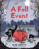 Kim Kesty’s New Book, “A Fall Event,” is a Delightful and Engaging Look at All the Wonderful Adventures One Can Have During the Months of Autumn, No Matter One's Age