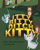 Sharon Kitto-Rienstra’s New Book, "Itty Bitty Ditch Kitty," Follows a Brave Kitten Who Sets Off to Find a New Home After Venturing Into a Louisiana Swamp & Becoming Lost