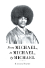 Author Michael Belton’s New Book, "From Michael, to Michael, by Michael," is an Autobiography That Shows Readers the Author’s Mind & the Importance of Music in His Life