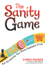 Author Chris Moses’s New Book, "The Sanity Game," is an Eye-Opening Look at How Readers Can Reorganize the Workspace to Enhance Their Professional & Personal Experiences