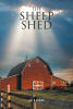 Author Ed Havens’s New Book, "The Sheep Shed," is a Powerful Memoir of the Author's Experiences as a Preacher's Son with OCD and His Search for Truths Pertaining to God