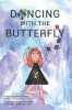 Author DeAnna Shelley’s New Book, "Dancing with the Butterfly," is a Heartfelt Book of How a Mother Communicates to Her Daughter Who Has Autism Through Letters & Stories