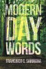 Author Francisco C. Sarinana’s New Book, "Modern Day Words," is a Moving Collection of Poems and Ruminations Designed to Bring Light in Times of Darkness