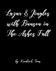 Kendrick Sims’s New Book, "Lazar & Jingles with Bunson in The Ashes Fall," is the Seventh Book in a Series & is the Mind-Expanding Adventure Readers Have Come to Expect