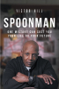 Author Victor Hill’s New Book "Spoonman: One Mistake Can Cost You Your Life or Your Future" Invites Readers Into the Author’s Undercover Life