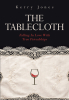 Author Kerry Jones’s New Book, “THE TABLECLOTH: Falling In Love With True Friendships,” Follows BJ Slone Who is Always "Moving It and Doing It" in Life