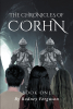 Author Rodney Ferguson’s New Book, "The Chronicles of Corhn: Book One," Follows a Band of Heroes as They Attempt to Track Down a Powerful Legendary Object
