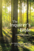 Stephen P. Souza’s Newly Released "The Inquirer’s Bible: An Understandable Version of the World’s Greatest Love Story" is a Helpful Resource for Students of the Bible