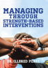 Dr. Illbred Perez’s Newly Released "Managing Through Strength-Based Interventions" is an Encouraging Resource for Practical Approaches to Aiding in Others Healing