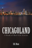 D.K. Olson’s Newly Released "Chicagoland: A Book of Real-Life Stories" is a Fascinating Look Into Life Within the Chicago Area