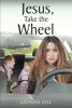 LaTasha Bell’s Newly Released “Jesus, Take the Wheel” is an Enjoyable Collection of Bite-Sized Devotions Perfect for the Busy Mom