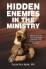 Pastor Ron Keller, MA’s Newly Released "Hidden Enemies in the Ministry" is an Engaging Pastoral Resource That Offers an Inside Look to Challenges to Effective Ministry