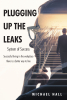 Michael Hall’s Newly Released "Plugging Up the Leaks: System of Success" is an Informative Discussion of Taking Charge of One’s Financial Wellbeing