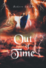 Robert Smith’s Newly Released "Out of Time" is a Compelling Study of God’s Appeals to Mankind Regarding the End Times