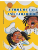 Thom Reaves’s Newly Released "A Tome of Tales and Taradiddles" is an Enjoyable Collection of Lyrical Adventures Filled with Imagination