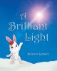 Rebecca Leasure’s Newly Released "A Brilliant Light" is a Charming Tale of the Night Jesus Was Born