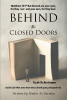 Walter N. Parelius’s Newly Released “Behind the Closed Doors: Truth To Be Known” is a Thought-Provoking Discussion of Prophecy