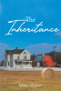 Marie Malone’s Newly Released "The Inheritance" is a Touching Story of Family History and Reconciliation as a Family’s Legacy Hangs in the Balance